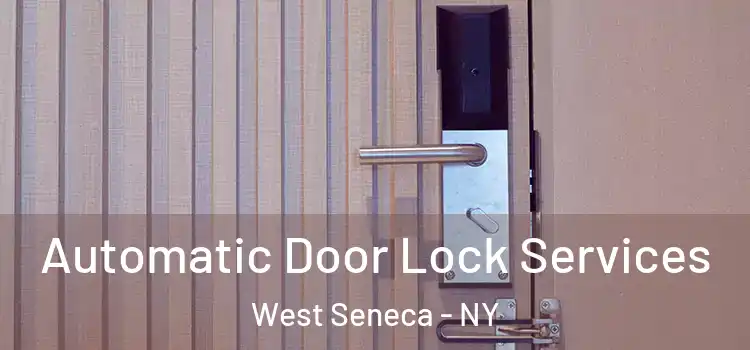  Automatic Door Lock Services West Seneca - NY