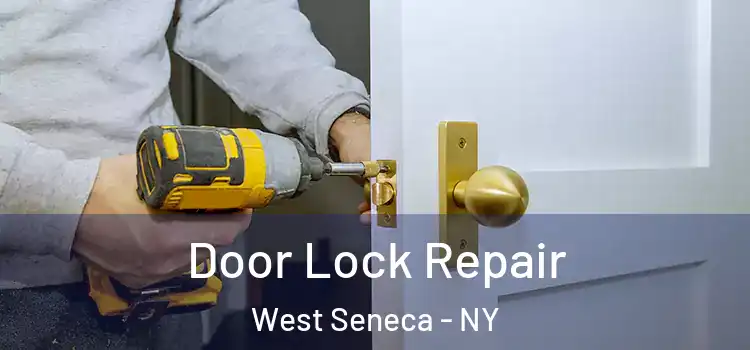 Door Lock Repair West Seneca - NY