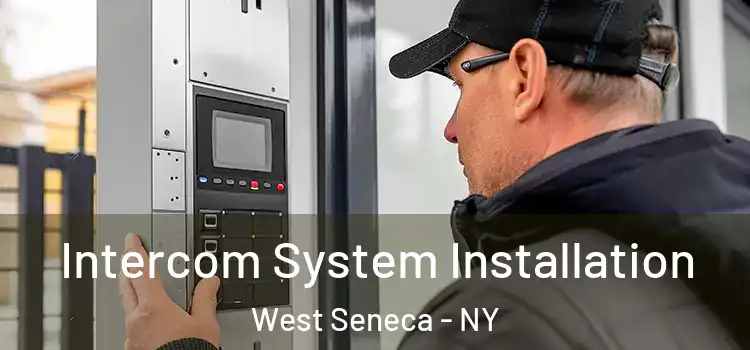 Intercom System Installation West Seneca - NY
