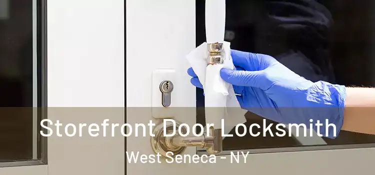 Storefront Door Locksmith West Seneca - NY